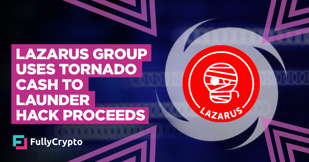 Lazarus Group Uses Tornado Cash to Launder Hack Proceeds
