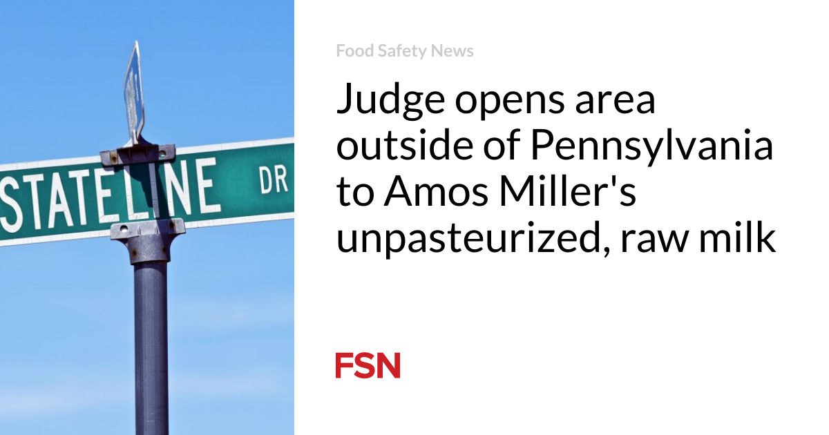 Judge opens area outside of Pennsylvania to Amos Miller’s unpasteurized, raw milk