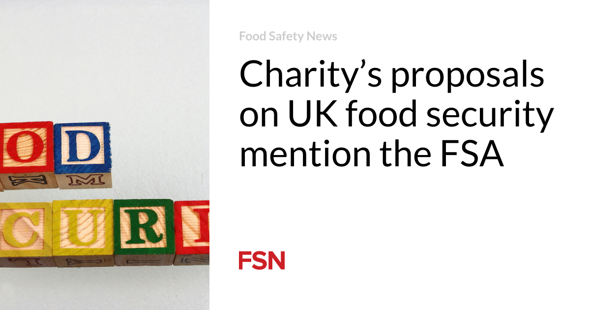 Charity’s proposals on UK food security mention the FSA