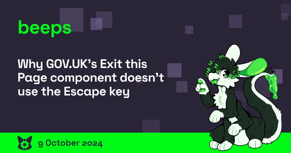 Why Gov.uk’s Exit this Page component doesn’t use the Escape key